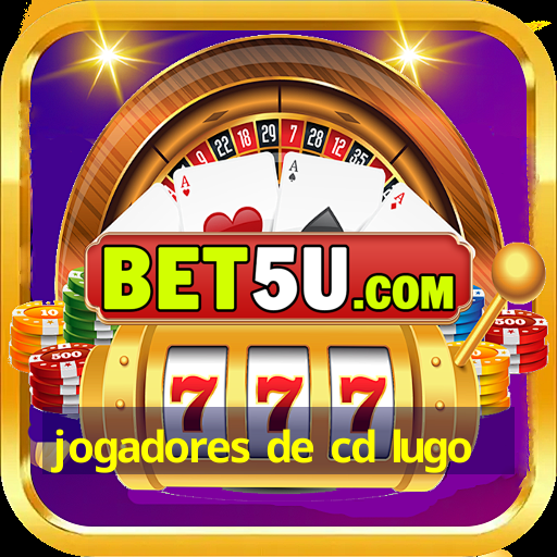 Jogadores De Cd Lugo O Maior Cassino Online